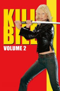 دانلود فیلم Kill Bill: Vol. 2 2004 بیل را بکش ۲
