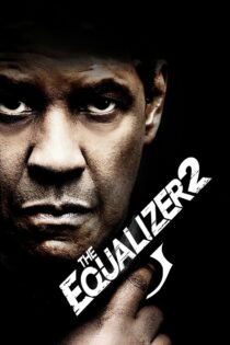 دانلود فیلم The Equalizer 2 2018 اکولایزر ۲