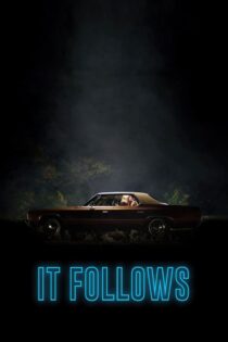 دانلود فیلم It Follows 2014 تعقیب میکند