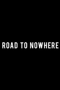 دانلود فیلم Road to Nowhere 2010 جاده ای به هیچ جا