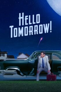 دانلود سریال Hello Tomorrow! سلام بر فردا