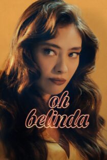 دانلود فیلم Oh Belinda 2023 اوه بلیندا