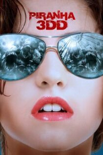 دانلود فیلم Piranha 3DD 2012 پیرانا سه بعدی ۲