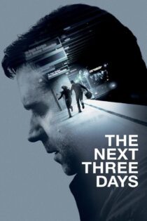 دانلود فیلم The Next Three Days 2010 سه روز آینده