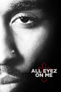 دانلود فیلم All Eyez on Me 2017 همه نگاه‌ها به من