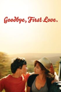 دانلود فیلم Goodbye First Love 2011 خداحافظ عشق اول