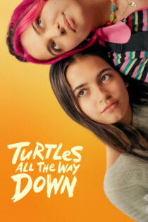 دانلود فیلم Turtles All the Way Down 2024 عقب گرد ناتمام