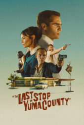 دانلود فیلم The Last Stop in Yuma County 2023 آخرین توقف در شهر یوما