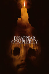 دانلود فیلم Disappear Completely 2022 فروپاشی تدریجی