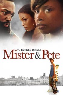 دانلود فیلم The Inevitable Defeat of Mister & Pete 2013 شکست اجتناب‌ناپذیر مستر و پیت