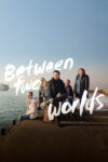 دانلود فیلم Between Two Worlds 2021 میان دو جهان