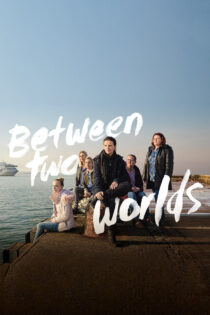 دانلود فیلم Between Two Worlds 2021 میان دو جهان