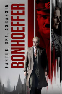 دانلود فیلم Bonhoeffer: Pastor. Spy. Assassin. 2024 کشیش. جاسوس. آدم‌کش.