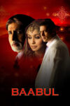 دانلود فیلم Baabul 2006 بابول