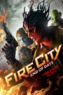 دانلود فیلم Fire City: End of Days 2015 شهر آتش: آخرالزمان