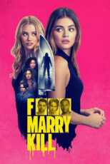 دانلود فیلم F*** Marry Kill 2024 فاک، ازدواج، کشتن