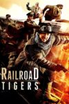 دانلود فیلم Railroad Tigers 2016 ببرهای راه‌آهن