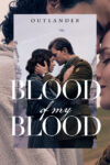 دانلود سریال Outlander: Blood of My Blood بیگانه: زمین اوتلندر: خون از خون من