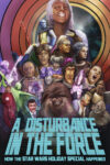 دانلود فیلم A Disturbance in the Force 2023 خللی در نیرو
