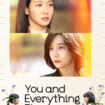 دانلود سریال You and Everything Else تو و هر چیز دیگر