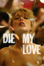 دانلود فیلم Die My Love 2025 بمیر عشق من