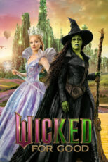 دانلود فیلم Wicked: For Good 2025 ویکد: برای همیشه